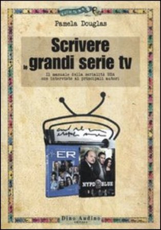 Scrivere le grandi serie Tv Pamela Douglas