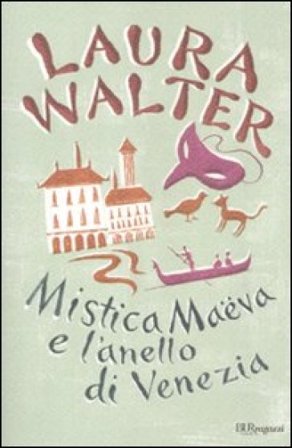Mistica Maëva e l'anello di Venezia Laura Walter