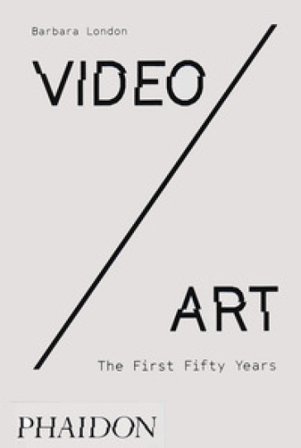 Video/art. The first fifty years. Ediz. a colori Barbara London