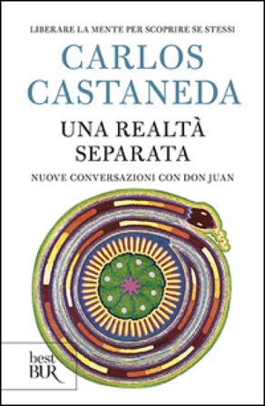 Una realtà separata. Nuove conversazioni con don Juan Carlos Castaneda