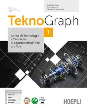 Teknograph. Corso di tecnologie e tecniche di rappresentazione grafica. Per gli Ist. tecnici e professionali. Con e-book. Con espansione online. Vol. 
