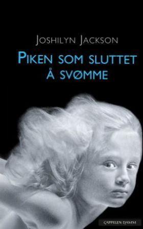Piken som sluttet å svømme - Bok av Joshilyn Jackson - Hardback