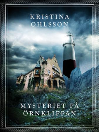 Mysteriet på Örnklippan - Bok av Kristina Ohlsson - Inbunden
