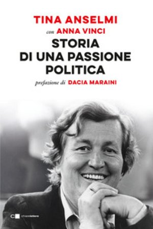 Storia di una passione politica Tina Anselmi