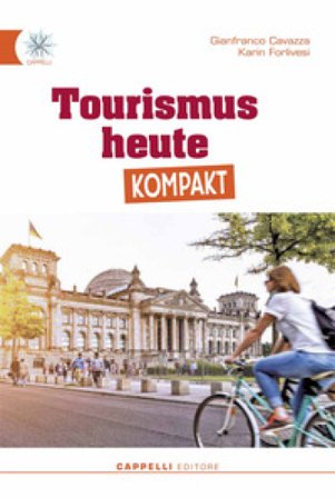 Tourismus heute kompakt. Per gli Ist. alberghieri. Con e-book. Con espansione online Gianfranco Cavazza