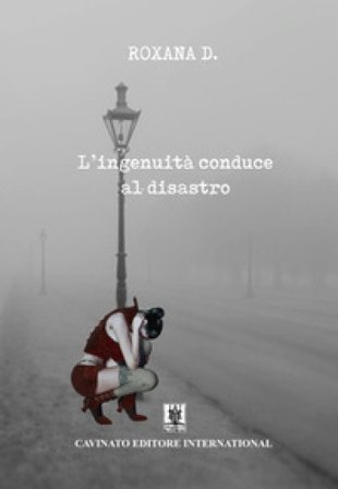 L'ingenuità conduce al disastro Roxana D.