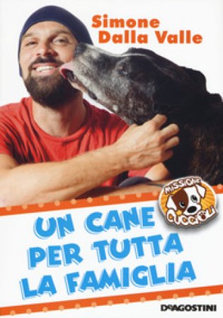 Un cane per tutta la famiglia. Missione cuccioli Simone Dalla Valle