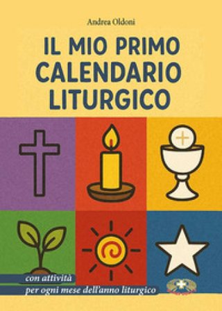 Il mio primo calendario liturgico con attività per ogni mese dell'anno liturgico. Ediz. a caratteri grandi. Ediz. a spirale Andrea Oldoni