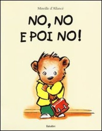 No, no e poi no! Ediz. illustrata Mireille D'Allancé