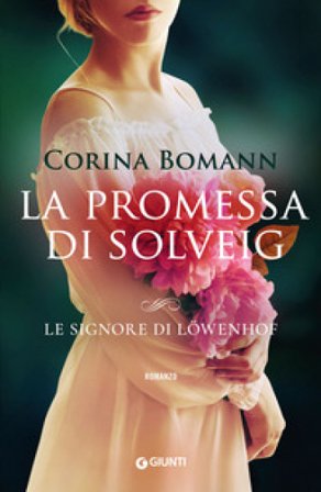La promessa di Solveig. Le signore di Löwenhof Corina Bomann