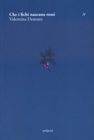 Che i fichi nascano rossi Valentina Demuro