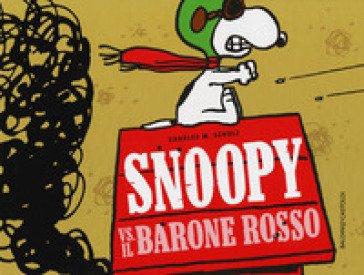 Snoopy vs. il Barone Rosso Charles Monroe Schulz
