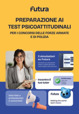 Futura. Preparazione ai test psicoattitudinali per i Concorsi delle Forze armate e di Polizia