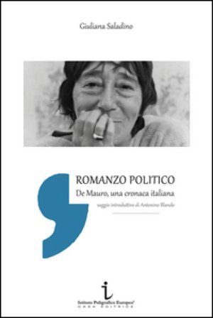 Romanzo politico. De Mauro, cronaca italiana Giuliana Saladino