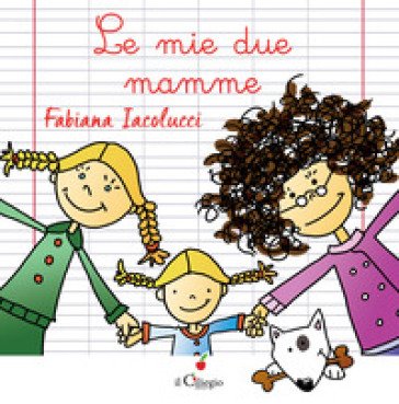 Le mie due mamme. Ediz. a colori Fabiana Iacolucci