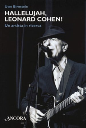 Hallelujah, Leonard Cohen! Un artista in ricerca Uwe Birnstein