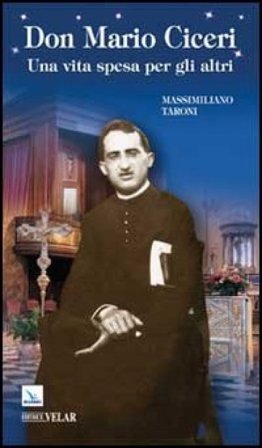 Don Mario Ciceri. Una vita spesa per gli altri Massimiliano Taroni