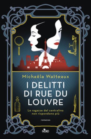 I delitti di rue du Louvre Michaela Watteaux