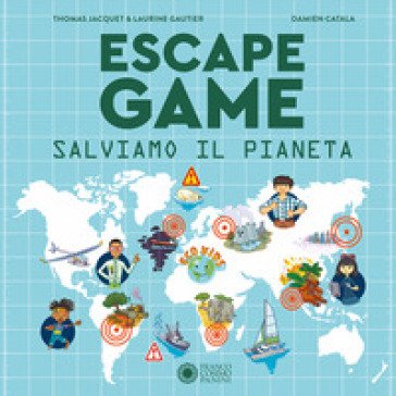 Salviamo il pianeta. Escape game. Ediz. a colori Thomas Jacquet