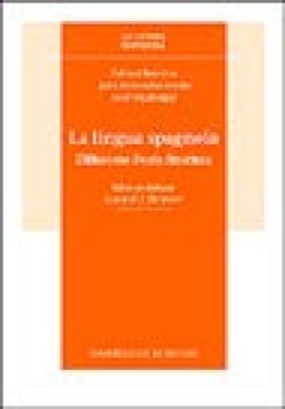 La lingua spagnola. Diffusione, storia, struttura Helmut Berschin