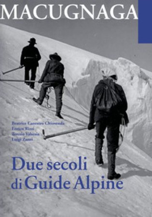 Macugnana. Due secoli di guide alpine Beatrice Canestro Chiovenda