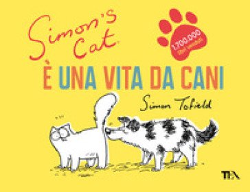 Simon's cat. È una vita da cani Simon Tofield