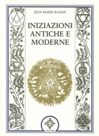 Iniziazioni antiche e moderne Jean-Marie Ragon