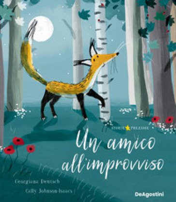 Un amico all'improvviso. Ediz. a colori Georgiana Deutsch