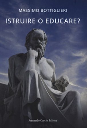 Istruire o educare? Massimo Bottiglieri