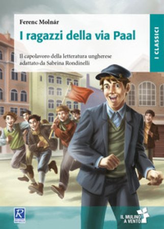 I ragazzi della via Pal Ferenc Molnár
