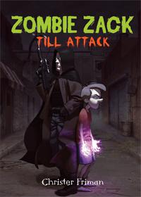 Zombie Zack till attack - Bok av Christer Friman - Inbunden