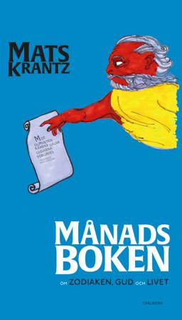 Månadsboken : om zodiaken, gud och livet - Bok av Mats Krantz - Inbunden
