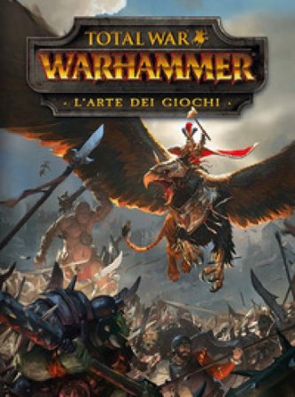 Total war: Warhammer. L'arte dei giochi