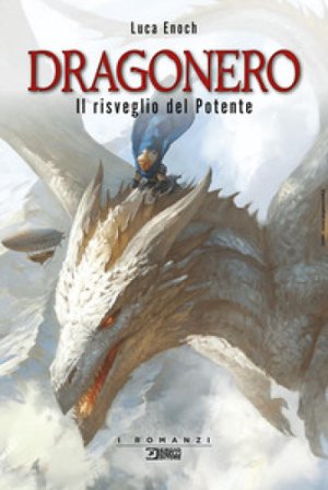 Il risveglio del Potente. Dragonero Luca Enoch