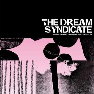 Ultraviolet battle hymns and true confes Dream Syndicate