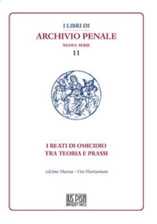 I reati di omicidio tra teoria e prassi Adelmo Manna