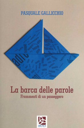 La barca delle parole. Frammenti di un passeggero Pasquale Gallicchio