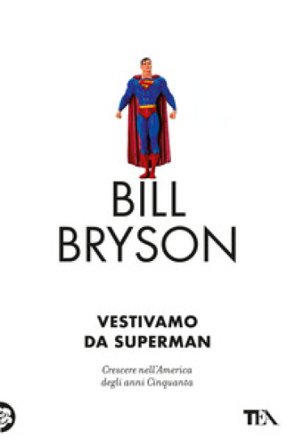 Vestivamo da Superman Bill Bryson