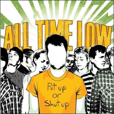 Put up or shut up All Time Low