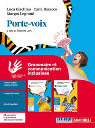 Porte-voix. Grammaire et communication inclusives. Per le Scuole superiori Luca Giachino