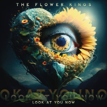 Look at you now The Flower Kings