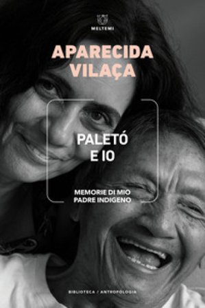 Paletó e io. Memorie di mio padre indigeno Aparecida Vilaça