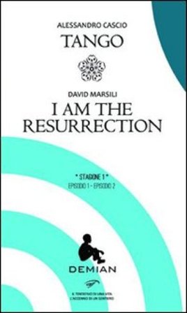Demian. Stagione 1. Episodio 1-Episodio 2: Tango-I am the resurrection Alessandro Cascio