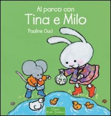 Al parco con Tina e Milo. Ediz. illustrata Pauline Oud