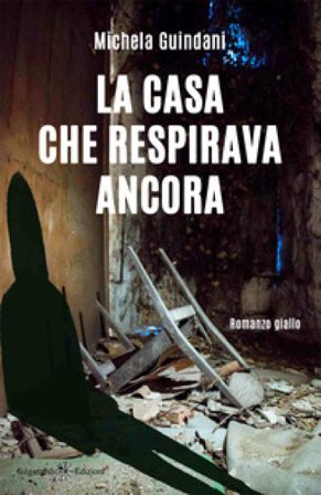 La casa che respirava ancora Michela Guindani