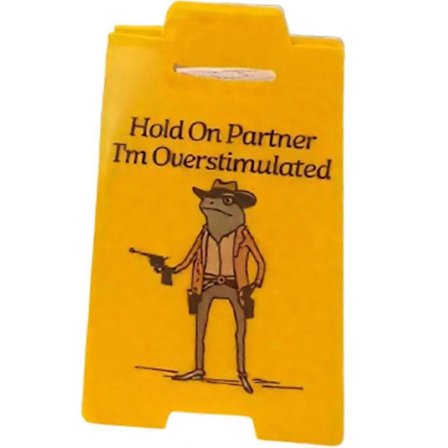 Sjov kontorindretning, frøskilt til skrivebord, Hold ud makker, jeg er overstimuleret