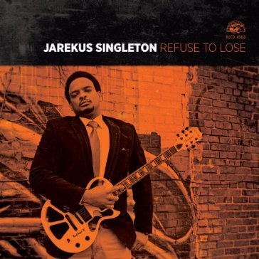 Refuse to lose JAREKUS SINGLETON