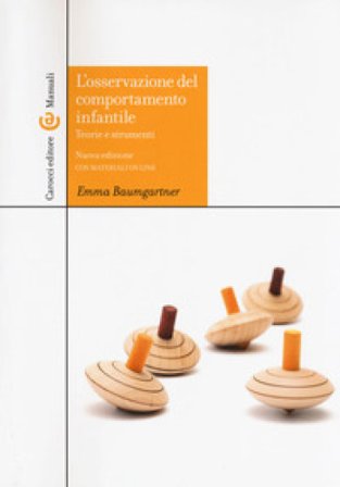 L'osservazione del comportamento infantile. Teorie e strumenti. Con aggiornamento online Emma Baumgartner