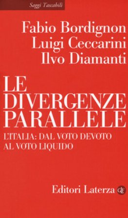 Le divergenze parallele. L'Italia: dal voto devoto al voto liquido Fabio Bordignon