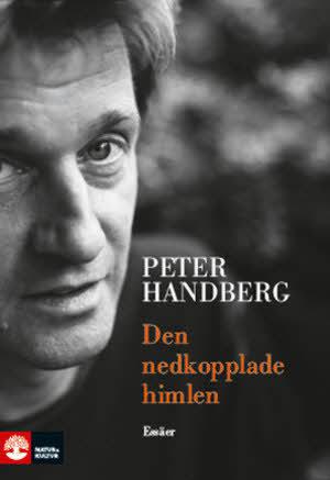 Den nedkopplade himlen och andra essäer - Bok av Peter Handberg - Danskt band